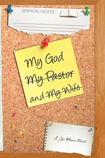 Front cover_My God, My Wife, And My Pastor