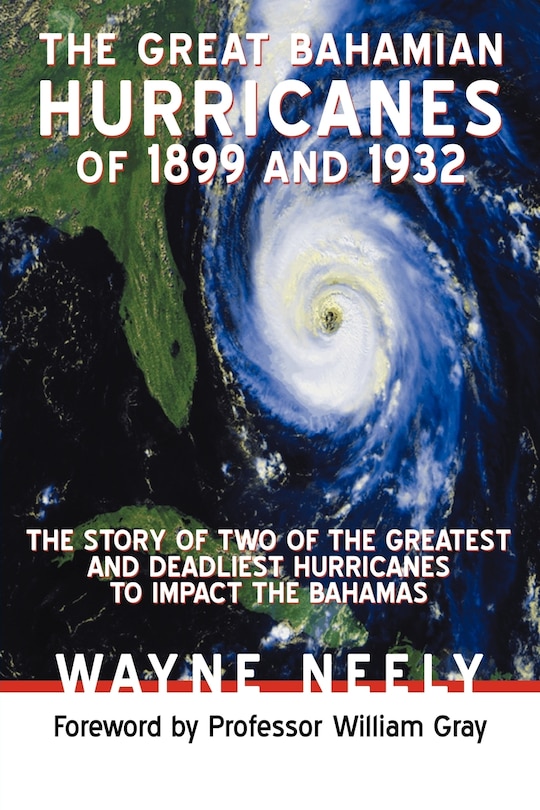 Front cover_The Great Bahamian Hurricanes Of 1899 And 1932