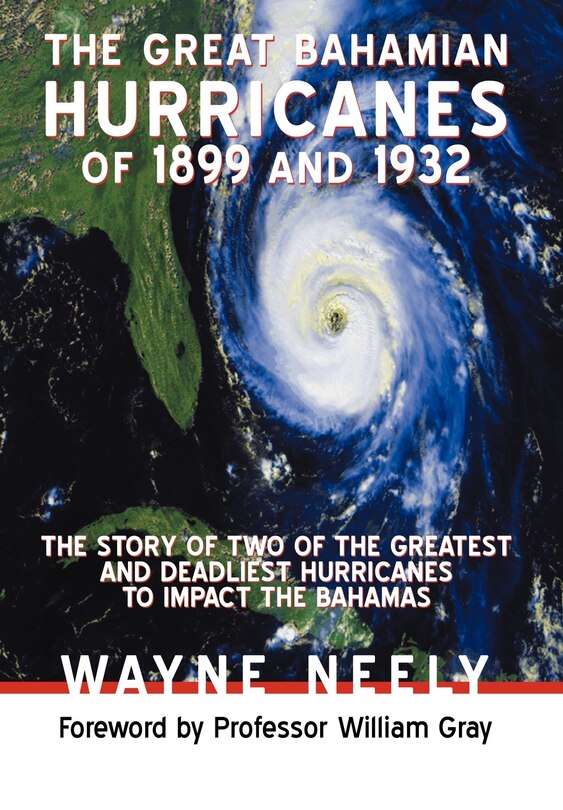 Front cover_The Great Bahamian Hurricanes Of 1899 And 1932