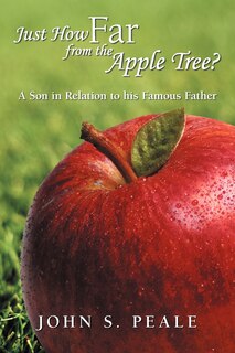 Front cover_Just How Far From The Apple Tree?
