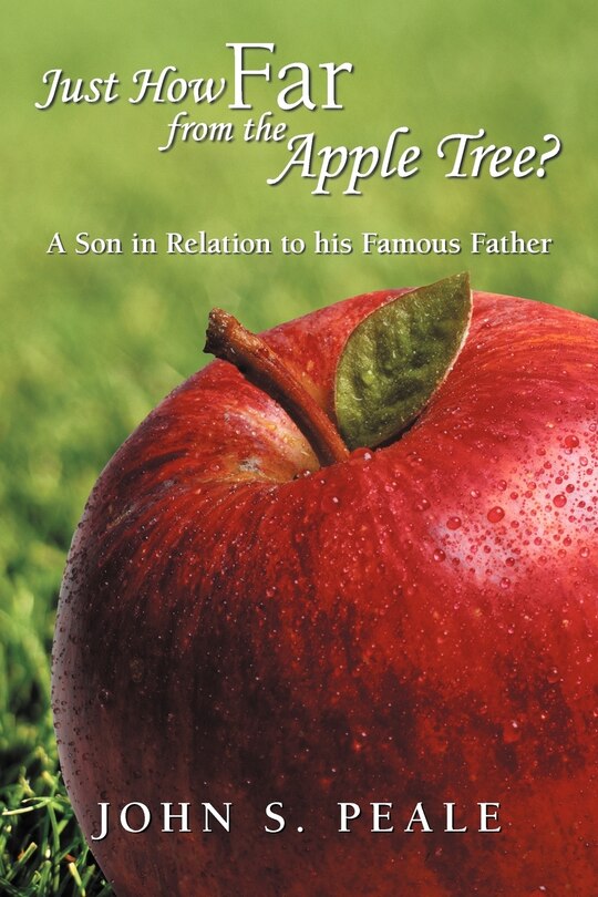 Front cover_Just How Far From The Apple Tree?
