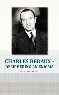 Front cover_Charles Bedaux - Deciphering An Enigma