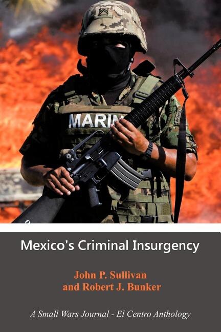 Front cover_Mexico's Criminal Insurgency