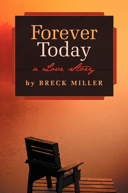 Forever Today: A Love Story