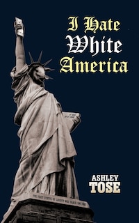 Front cover_I Hate White America