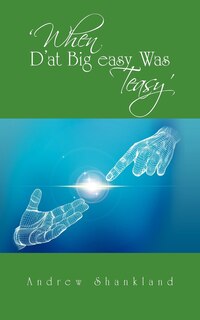 Front cover_'when D'at Big Easy Was Teasy'