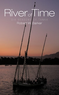 River Of Time: Six Seasons Of Tanka