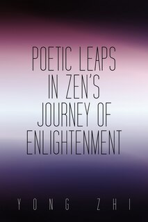Front cover_Poetic Leaps In Zen's Journey Of Enlightenment