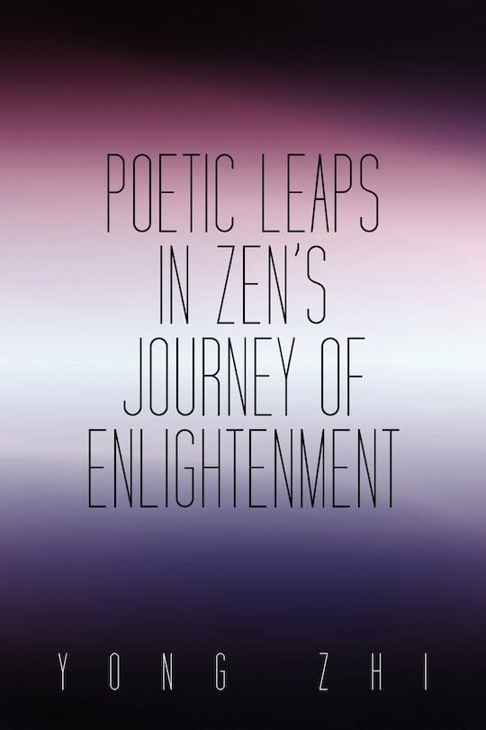 Front cover_Poetic Leaps In Zen's Journey Of Enlightenment