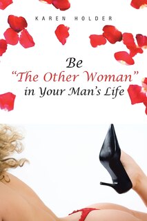 Couverture_Be The Other Woman in Your Man's Life