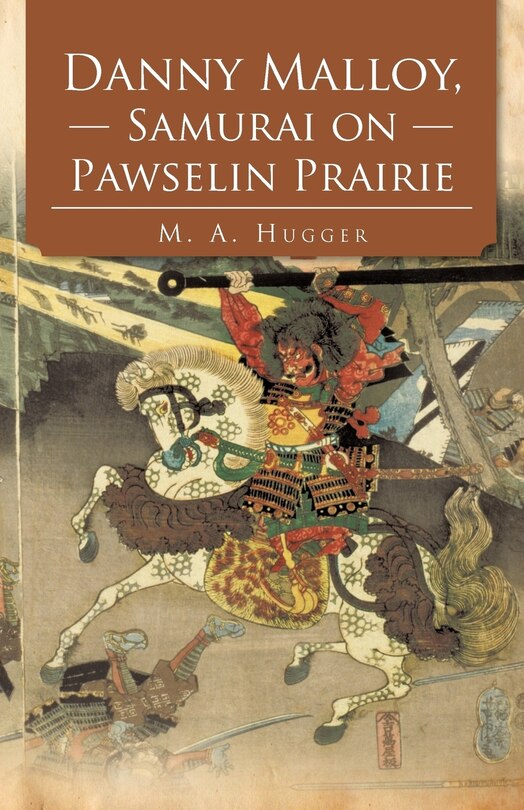 Front cover_Danny Malloy, Samurai On Pawselin Prairie