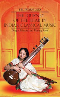 Front cover_The Journey Of The Sitar In Indian Classical Music