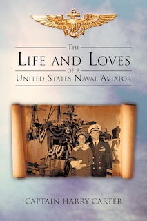 Couverture_The Life And Loves Of A United States Naval Aviator
