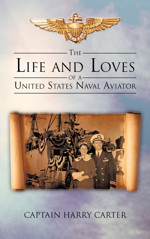 Couverture_The Life And Loves Of A United States Naval Aviator