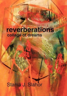 Reverberations: Collage Of Dreams