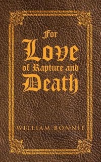 Front cover_For Love Of Rapture And Death