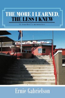 Front cover_The More I Learned, The Less I Knew