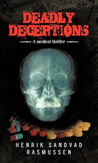 Deadly Deceptions: A Medical Thriller