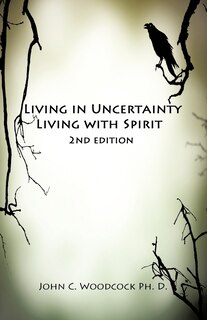Front cover_Living In Uncertainty, Living With Spirit