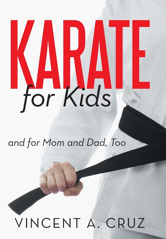 Front cover_Karate For Kids And For Mom And Dad, Too