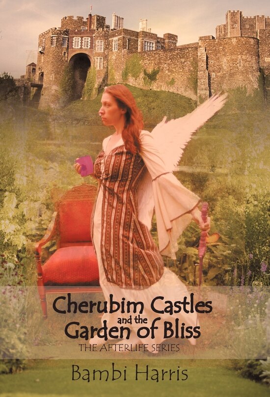 Cherubim Castles And The Garden Of Bliss: The Elysium Scrolls