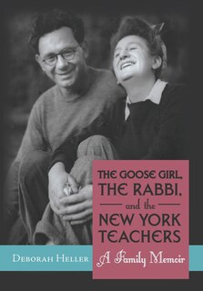 Front cover_The Goose Girl, The Rabbi, And The New York Teachers