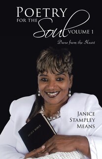 Poetry For The Soul: Volume 1: Prose From The Heart