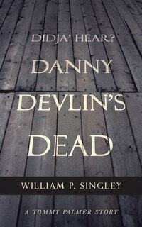 Front cover_Didja' Hear? Danny Devlin's Dead