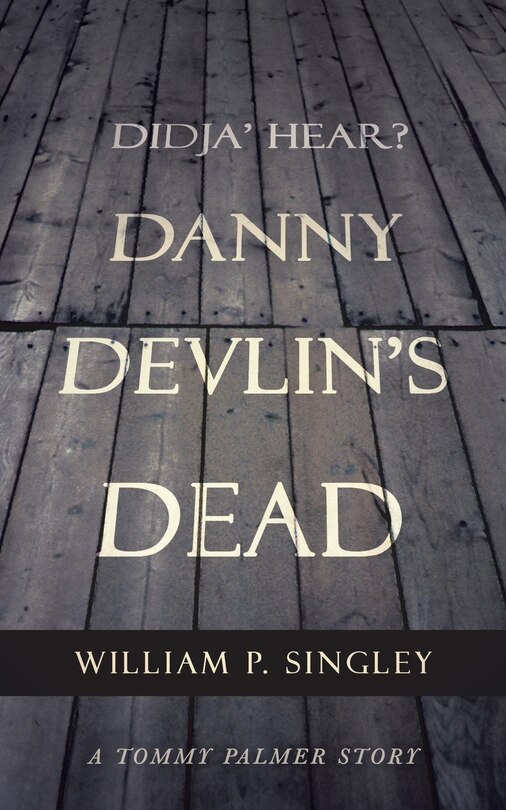 Front cover_Didja' Hear? Danny Devlin's Dead