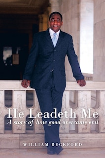 He Leadeth Me: A Story Of How Good Overcame Evil