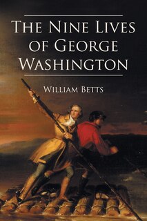 Front cover_The Nine Lives Of George Washington