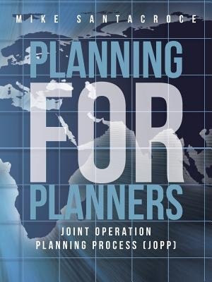Planning For Planners: Joint Operation Planning Process (jopp)