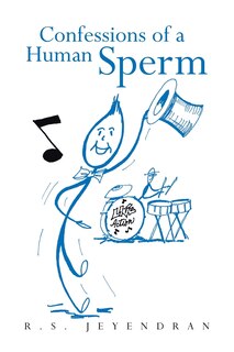 Front cover_Confessions Of A Human Sperm