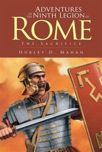 Front cover_Adventures Of The Ninth Legion Of Rome