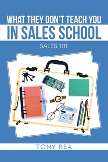 Front cover_What They Don't Teach You In Sales School