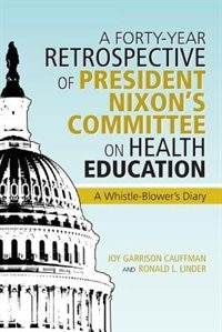 Couverture_A Forty-year Retrospective Of President Nixon's Committee On Health Education