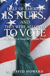 Couverture_Half Of America Is Nuts, And They Were Allowed To Vote