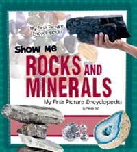 Show Me Rocks and Minerals: My First Picture Encyclopedia