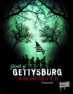 Front cover_Ghosts of Gettysburg and Other Hauntings of the East