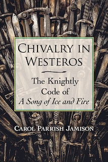 Front cover_Chivalry in Westeros
