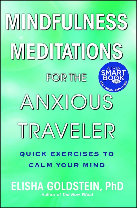 Mindfulness Meditations for the Anxious Traveler: Quick Exercises to Calm Your Mind