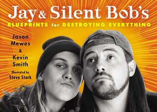 Front cover_Jay & Silent Bob's Blueprints for Destroying Everything