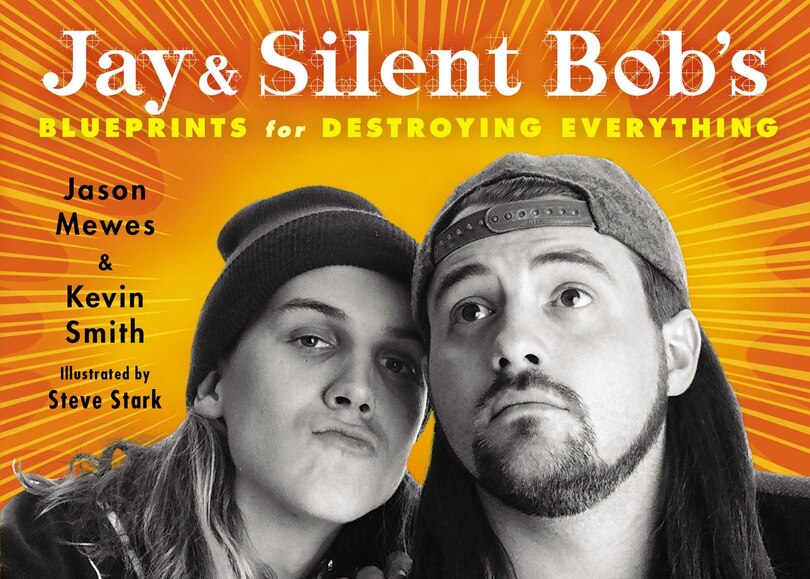 Front cover_Jay & Silent Bob's Blueprints for Destroying Everything