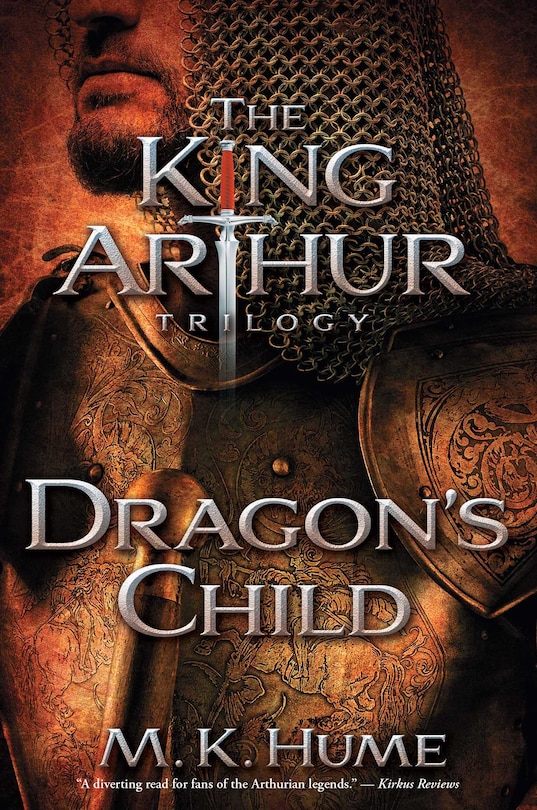 The King Arthur Trilogy Book One: Dragon's Child