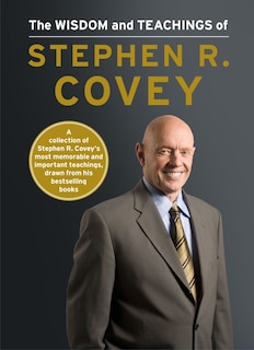 Front cover_The Wisdom and Teachings of Stephen R. Covey