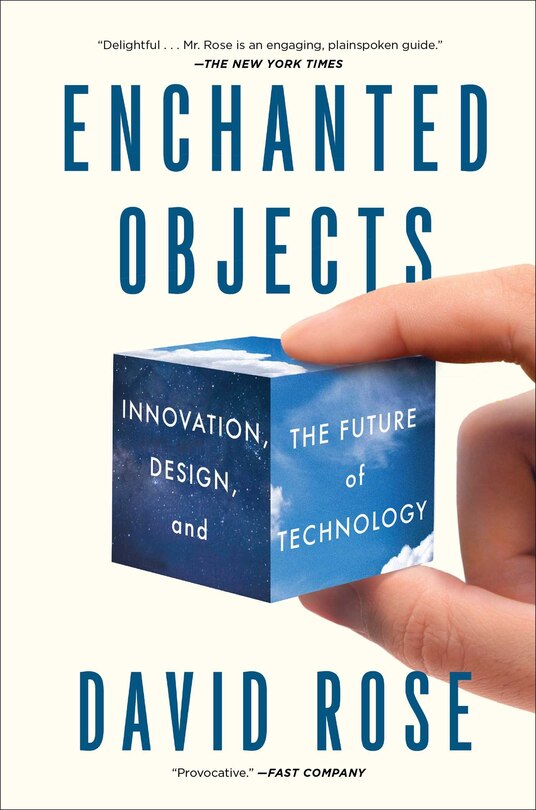 Enchanted Objects: Innovation, Design, and the Future of Technology