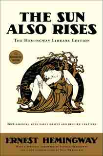 The Sun Also Rises: The Hemingway Library Edition by ERNEST HEMINGWAY