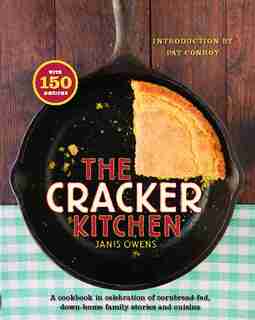 The Cracker Kitchen: A Cookbook in Celebration of Cornbread-Fed, Down H de Janis Owens