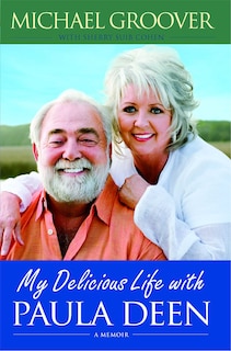 Front cover_My Delicious Life with Paula Deen