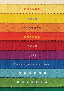 Front cover_Change Your Clothes, Change Your Life